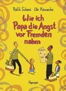 Wie ich Papa die Angst vor Fremden nahm - Ole Könnecke ; Rafik Schami - 9783446203310