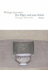 Der Pilger und seine Schale - Philippe Jaccottet - 9783446205796