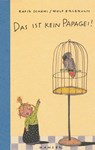 Das ist kein Papagei! - Rafik Schami ; Wolf Erlbruch - 9783446208629