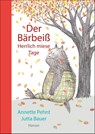Der Bärbeiß - Herrlich miese Tage - Annette Pehnt ; Jutta Bauer - 9783446247505