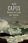 Reisen im Licht der Sterne - Alex Capus - 9783446248991