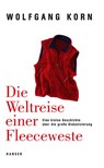 Die Weltreise einer Fleeceweste - Wolfgang Korn - 9783446255920