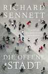 Die offene Stadt. Eine Ethik des Bauens und Bewohnens - Richard Sennett - 9783446258594