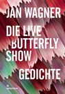 Die Live Butterfly Show - Jan Wagner - 9783446260436