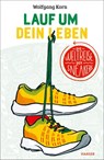 Lauf um dein Leben! - Wolfgang Korn - 9783446262171