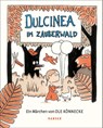 Dulcinea im Zauberwald - Ole Könnecke - 9783446269514
