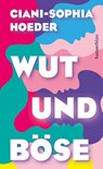 Wut und Böse - Ciani-Sophia Hoeder - 9783446271159