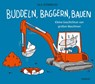 Buddeln, baggern, bauen - Ole Könnecke - 9783446277229