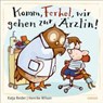 Komm, Ferkel, wir gehen zur Ärztin! - Katja Reider ; Henrike Wilson - 9783446277946