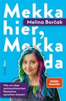 Mekka hier, Mekka da - Melina Borcak - 9783446278226