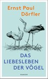 Das Liebesleben der Vögel - Ernst Paul Dörfler - 9783446279711