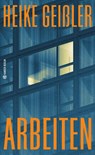 Arbeiten - Heike Geißler - 9783446279773