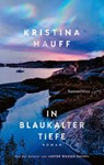 In blaukalter Tiefe - Kristina Hauff - 9783446279827