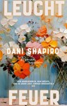 Leuchtfeuer - Dani Shapiro - 9783446282810