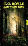 Das wilde Kind - T. C. Boyle - 9783446289048