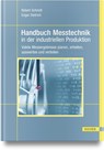 Handbuch Messtechnik in der industriellen Produktion - Robert Schmitt ; Edgar Dietrich - 9783446465596