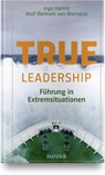 True Leadership - Ingo Hamm ; Wolf-Bertram von Bismarck - 9783446466975