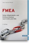 FMEA - Fehler-Möglichkeits- und Einfluss-Analyse nach AIAG und VDA - Hans-Joachim Pfeufer - 9783446467415