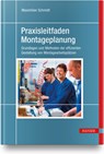 Praxisleitfaden Montageplanung - Maximilian Schmidt - 9783446472990