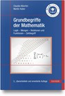 Grundbegriffe der Mathematik - Claudia Albertini ; Martin Huber - 9783446475632