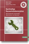 Nachhaltige Bauwerkslebenszyklen - Martin Pfeiffer ; M. Eng. Bethe ; M. Sc. Pfeiffer - 9783446476417