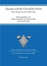 Ägypten und der Christliche Orient - Heike Behlmer ; Ute Pietruschka ; Frank Feder - 9783447110310