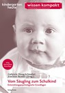 Vom Säugling zum Schulkind - Entwicklungspsychologische Grundlagen - Gabriele Haug-Schnabel ; Joachim Bensel - 9783451007729