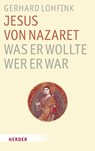 Jesus von Nazaret - Was er wollte, wer er war - Gerhard Lohfink - 9783451029950