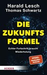 Die Zukunftsformel - Harald Lesch ; Thomas Schwartz ; Simon Biallowons - 9783451032417