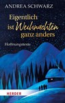 Eigentlich ist Weihnachten ganz anders - Andrea Schwarz - 9783451033216