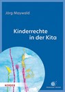 Kinderrechte in der Kita - Jörg Maywald - 9783451035180
