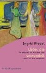 Liebe, die verwandelt - RIEDEL,  Ingrid - 9783451051678