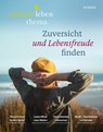 Zuversicht und Lebensfreude finden - Rudolf Walter ; Sebastian Herrmann ; Ulrich Fuchs ; Reinhard Lassek - 9783451101076