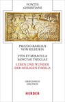 Vita et miracula sanctae Theclae - Leben und Wunder der heiligen Thekla - Pseudo Basilius von Seleukia - 9783451329463