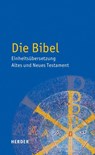 Die Bibel - Einheitsübersetzung Altes und Neues Testament - Osterreichs Bischofe Deutschlands - 9783451360008