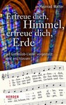 Erfreue dich, Himmel, erfreue dich, Erde - Meinrad Walter - 9783451387838