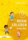 Musik erleben in der Kita - Sabine Hirler - 9783451388958