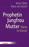 Prophetin - Jungfrau - Mutter - Klaus Von Stosch ; Muna Tatari - 9783451389641