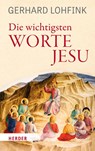 Die wichtigsten Worte Jesu - Gerhard Lohfink - 9783451391903