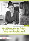 Fachberatung auf dem Weg zur Profession? - Elke Alsago ; Kirsten Fuchs-Rechlin ; Jule Marx ; Maria Theresia Münch - 9783451395338