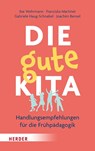 Die gute Kita - Ilse Wehrmann ; Franziska Martinet ; Gabriele Haug-Schnabel ; Joachim Bensel - 9783451398261