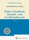 Kölner Handbuch Handels- und Gesellschaftsrecht - Rüdiger Ludwig ; Wolf-Georg von Rechenberg - 9783452297419