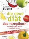 Die neue Diät - das Rezeptbuch - Ulrich Strunz - 9783453164055