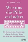 Wie uns die Pille verändert - Sarah E. Hill - 9783453207080