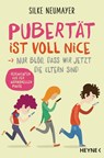 Pubertät ist voll nice ... Nur blöd, dass wir jetzt die Eltern sind - Silke Neumayer - 9783453207271