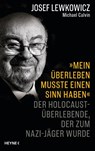 'Mein Überleben musste einen Sinn haben' - Josef Lewkowicz ; Michael Calvin - 9783453218482
