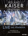 Live - Das Roadbook - Roland Kaiser ; Sabine Eichhorst - 9783453218512