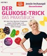 Der Glukose-Trick - Das Praxisbuch - Jessie Inchauspé - 9783453218581