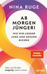 Ab morgen jünger! - Nina Ruge - 9783453218819