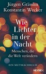 Wie Lichter in der Nacht - Jürgen Grässlin - 9783453218918